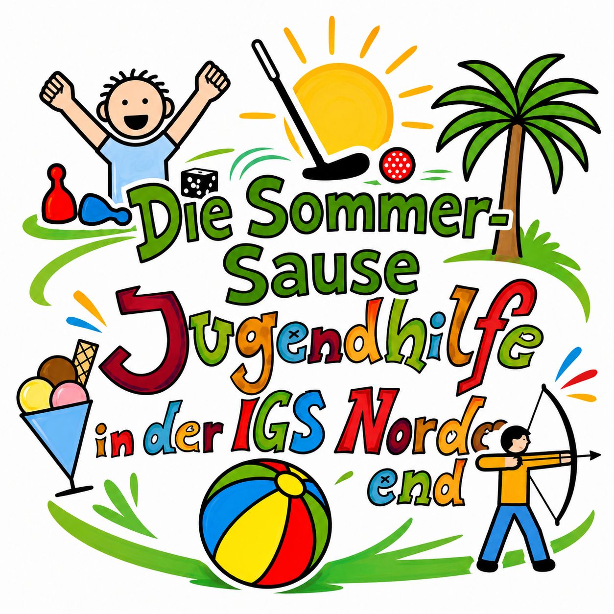 Grüne geschwungene Schrift "Die Sommer Sause" darunter bunt "Jugnendhilfe IGS Nordend" Viele Bilder drum herum, ein Bogenschütze, ein Eis, eine jubelnde Person, eine Palme, Minigolfsschläger, Sonne. Bild wurde mit KI erstellt.